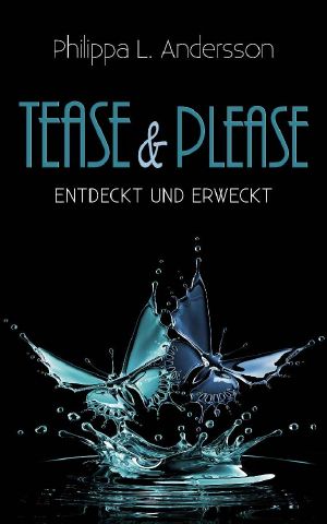 [Tease & Please 02] • Entdeckt und erweckt